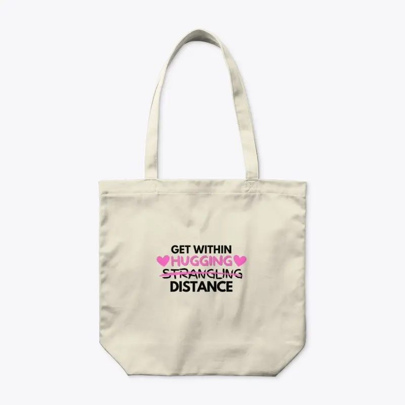 Girly Hugging Distance Tote