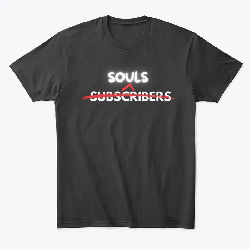 Souls Over Subscribers